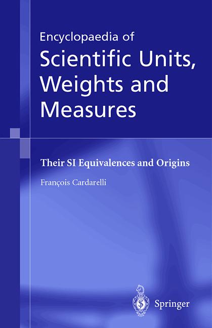 Encyclopaedia of Scientific Units, Weights and Measures